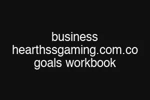 business hearthssgaming.com.co goals workbook